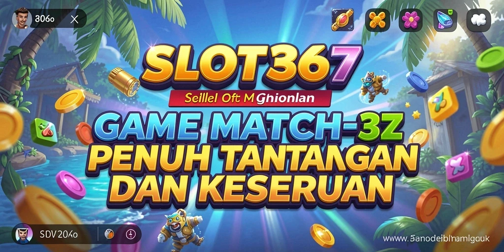 Screenshot gameplay SLOT367 menunjukkan aksi Match-3 yang seru dan penuh warna.